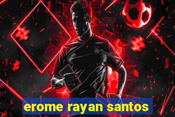 erome rayan santos